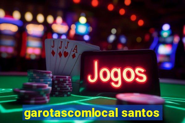 garotascomlocal santos